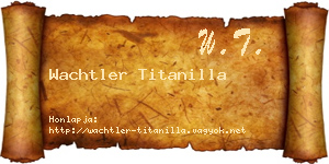 Wachtler Titanilla névjegykártya